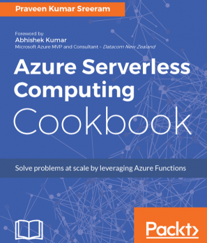 Azure Serverless Computing Cookbook